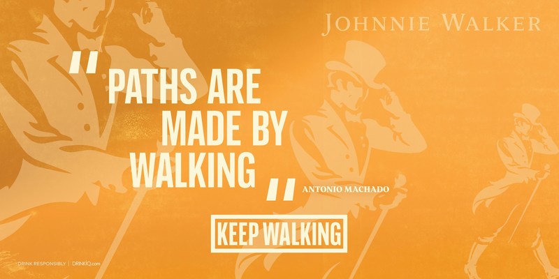 Paths are made by walking C Antonio Machado